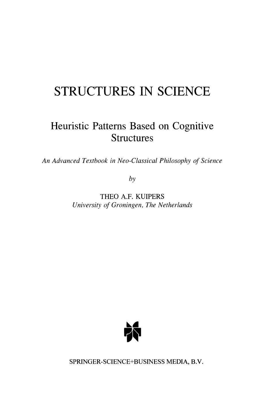 Structures in Science: Heuristic Patterns Based on Cognitive Structures an Advanced Textbook in Neo-Classical Philosophy of Science