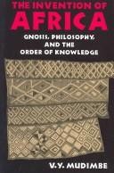 The Invention of Africa: Gnosis, Philosophy, and the Order of Knowledge