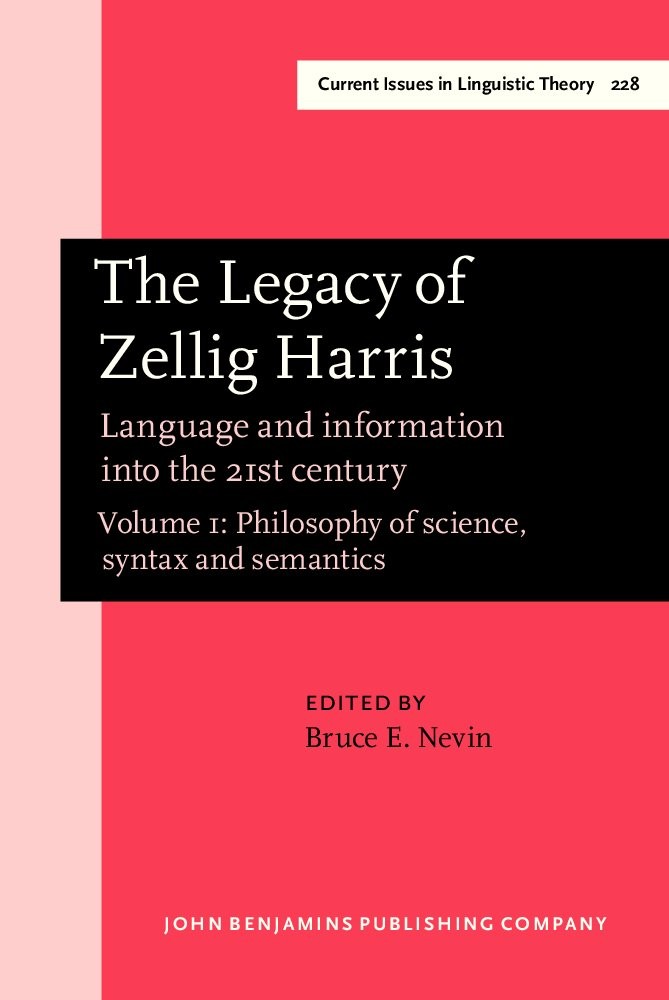 The Legacy of Zellig Harris: Language and Information Into the 21st Century
