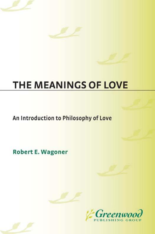 The Meanings of Love: An Introduction to Philosophy of Love