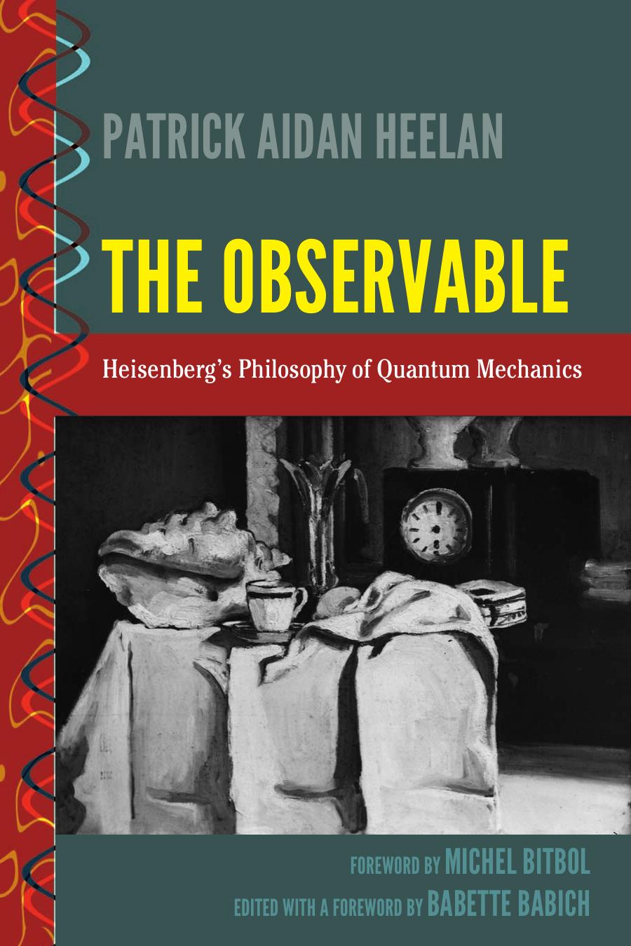 The Observable: Heisenberg's Philosophy of Quantum Mechanics