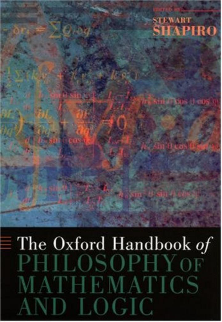 The Oxford Handbook of Philosophy of Mathematics and Logic