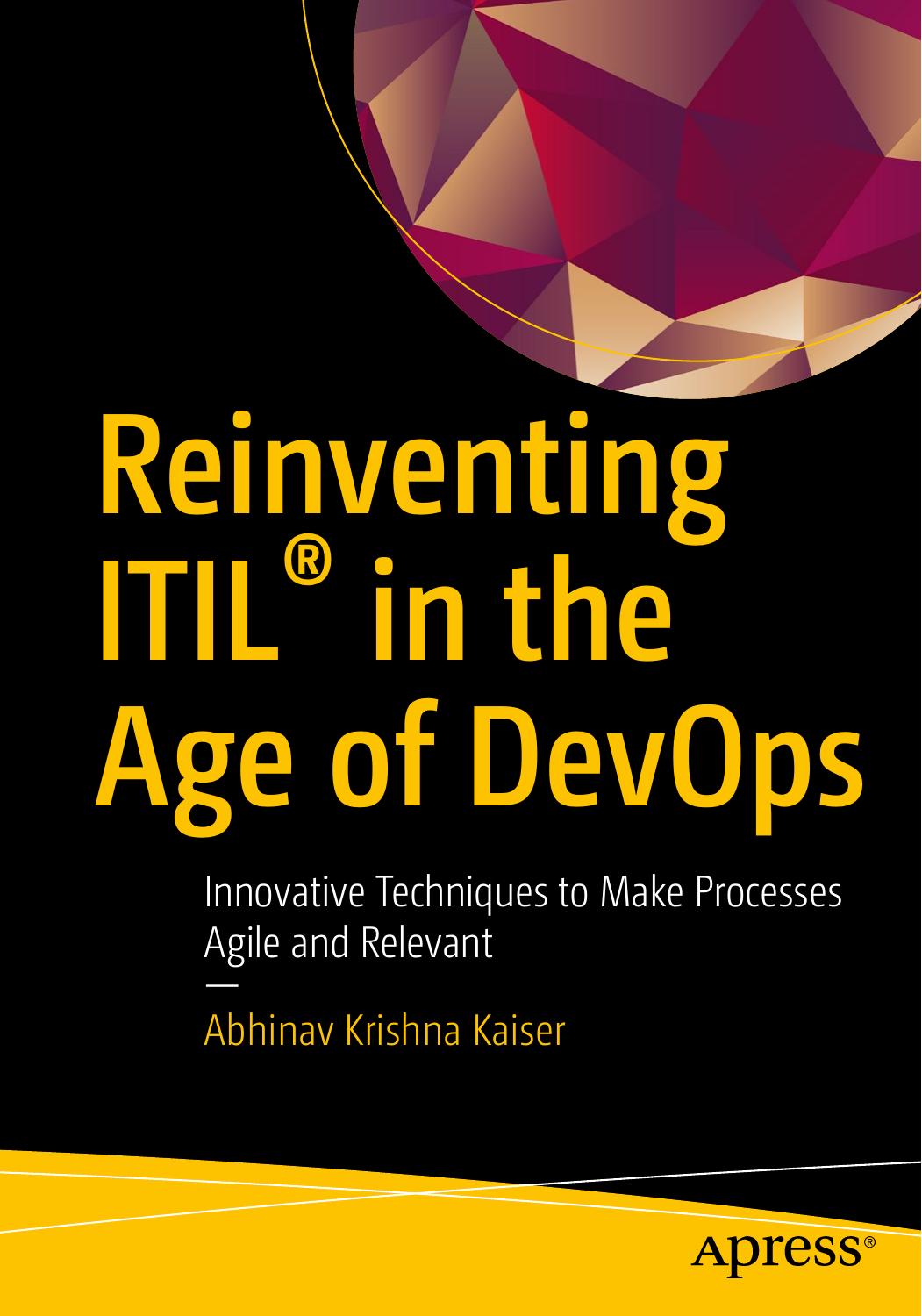 Reinventing ITIL® in the Age of DevOps: Innovative Techniques to Make Processes Agile and Relevant