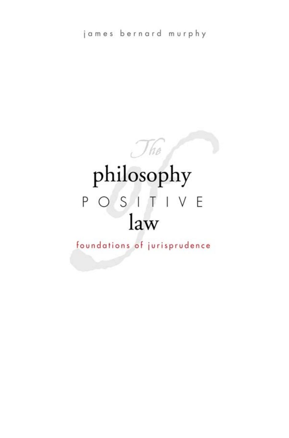 The Philosophy of Positive Law: Foundations of Jurisprudence