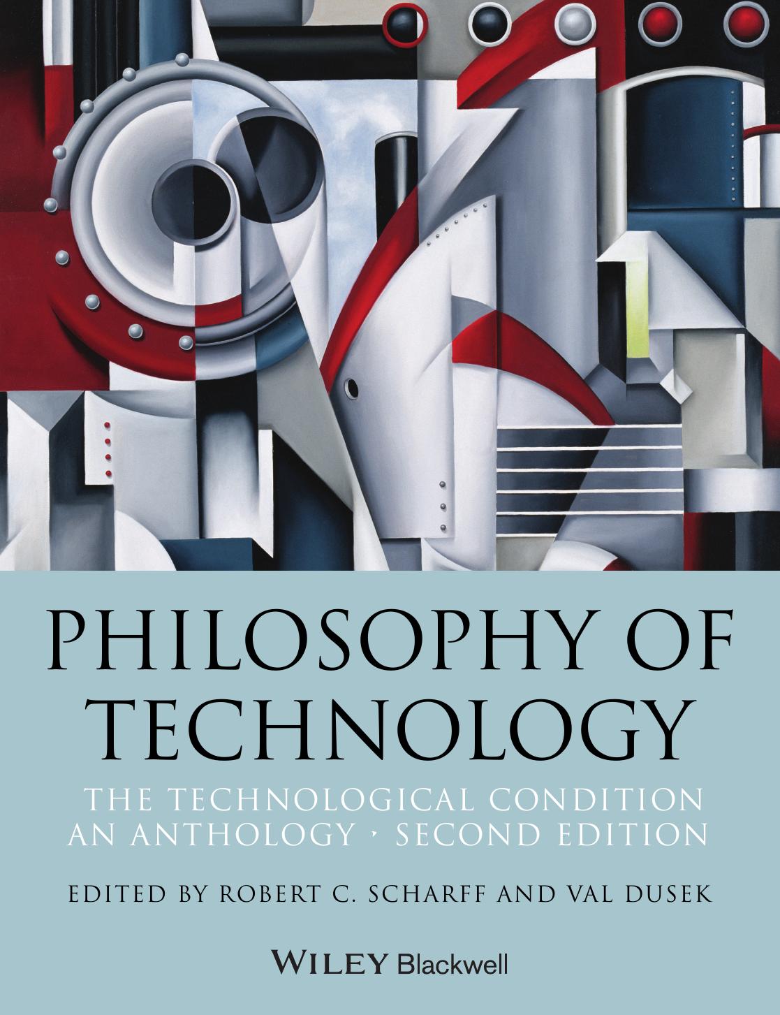 Philosophy of Technology: The Technological Condition: An Anthology