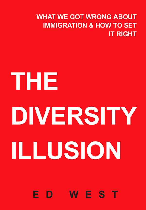 The Diversity Illusion: What We Got Wrong About Immigration and How to Set It Right