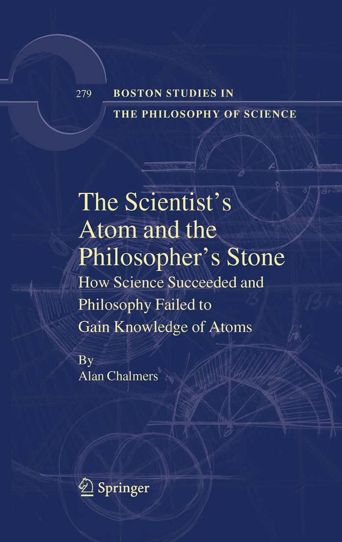 The Scientist's Atom and the Philosopher's Stone: How Science Succeeded and Philosophy Failed to Gain Knowledge of Atoms