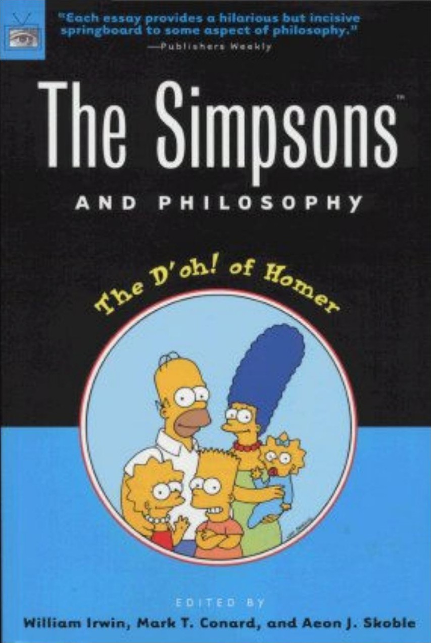 The Simpsons and Philosophy: The D'oh! Of Homer