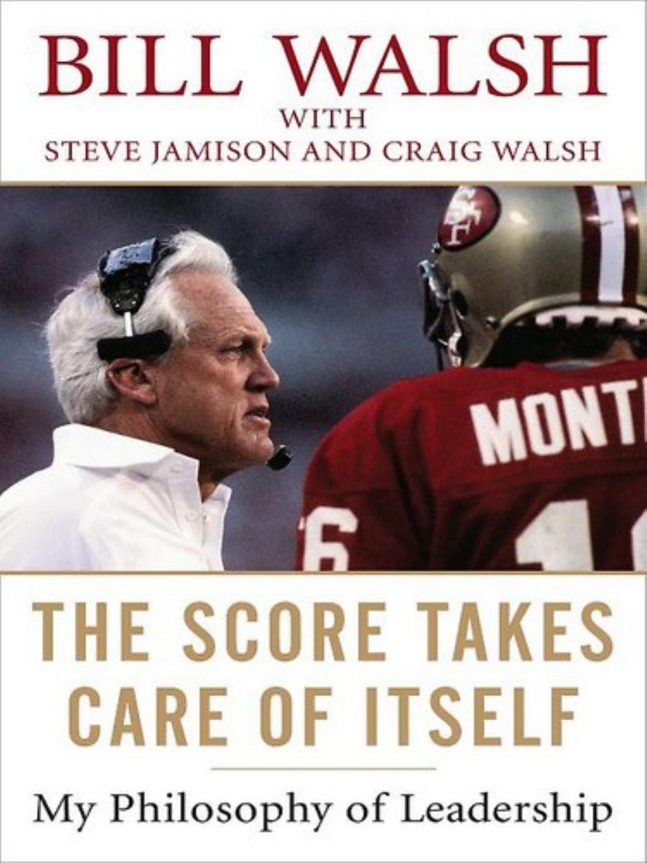 The Score Takes Care of Itself: My Philosophy of Leadership