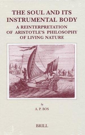 The Soul and Its Instrumental Body: A Reinterpretation of Aristotle's Philosophy of Living Nature