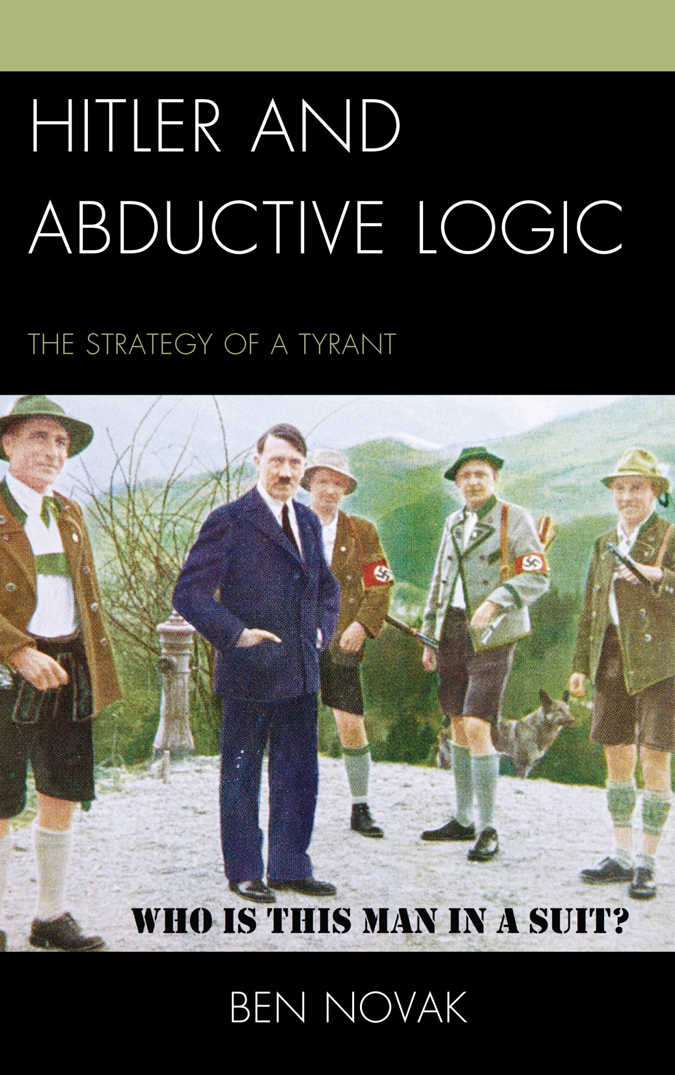 Hitler and Abductive Logic: The Strategy of a Tyrant