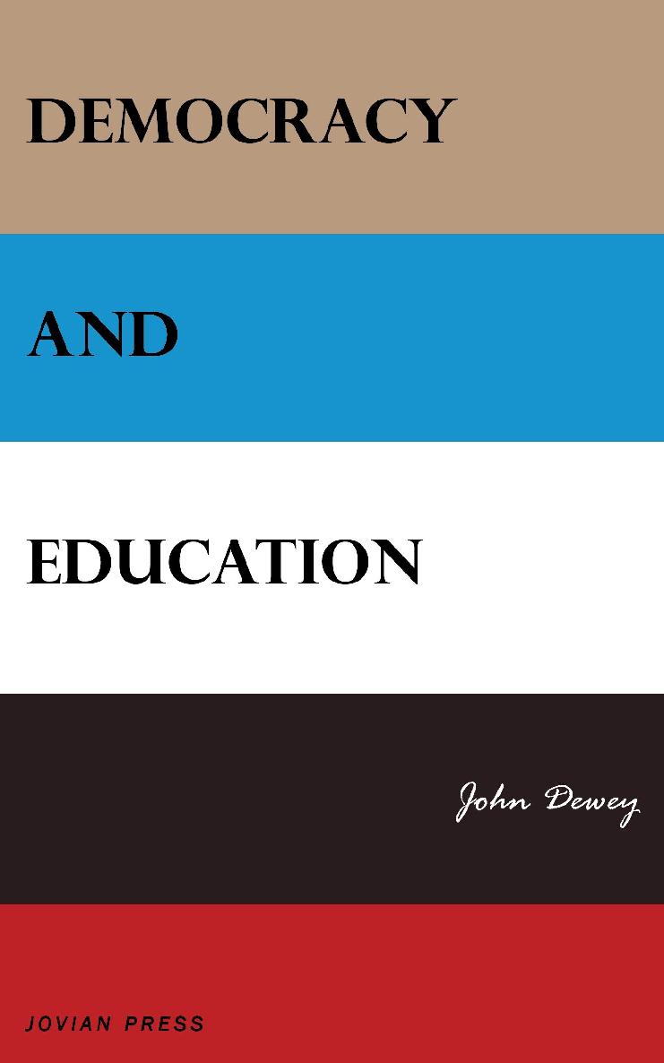 Democracy and Education: An Introduction to the Philosophy of Education