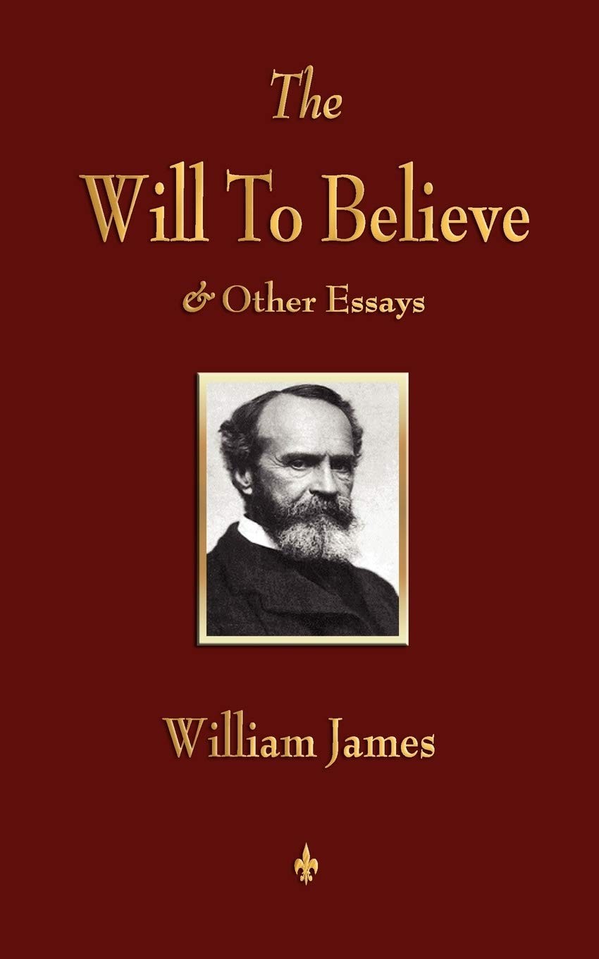 The Will to Believe, Human Immortality, and Other Essays in Popular Philosophy