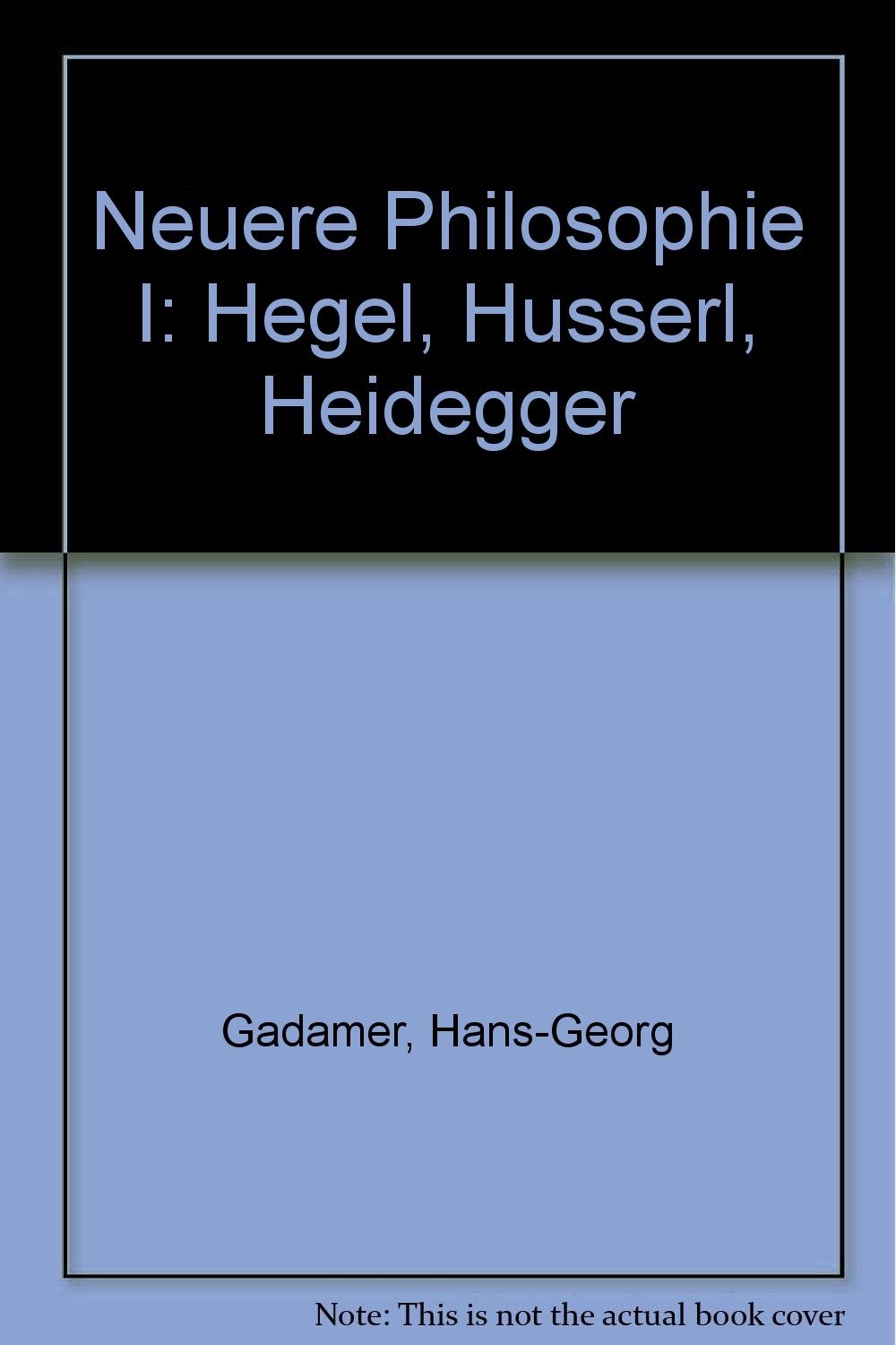 Gesammelte Werke: Neuere Philosophie. - 1. Hegel, Husserl, Heidegger. Bd. 3