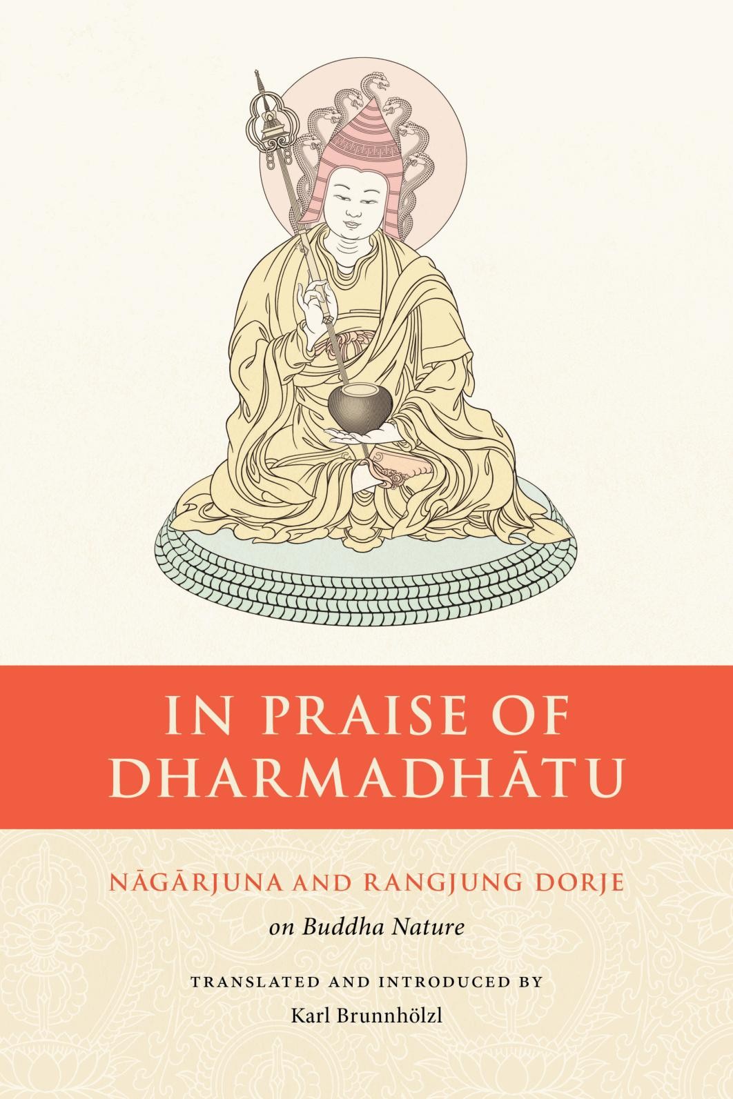 In Praise of Dharmadhātu: Nāgārjuna and the Third Karmapa