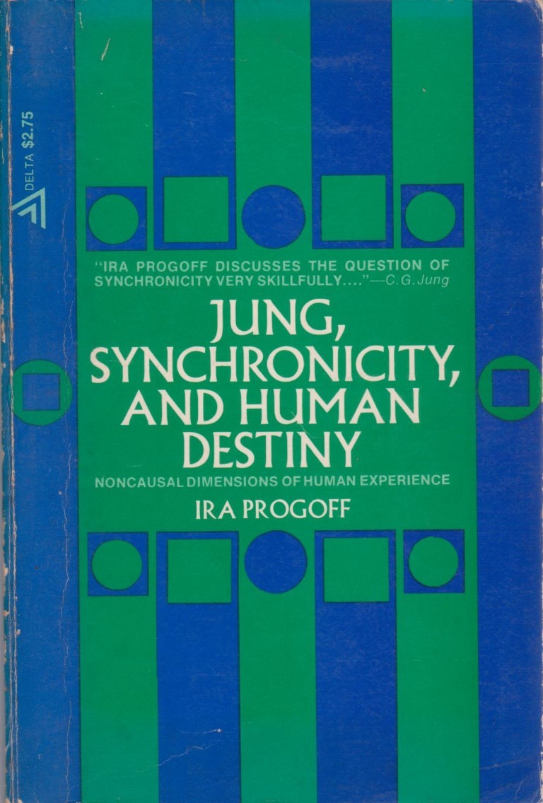Jung, Synchronicity, & Human Destiny: Noncausal Dimensions of Human Experience