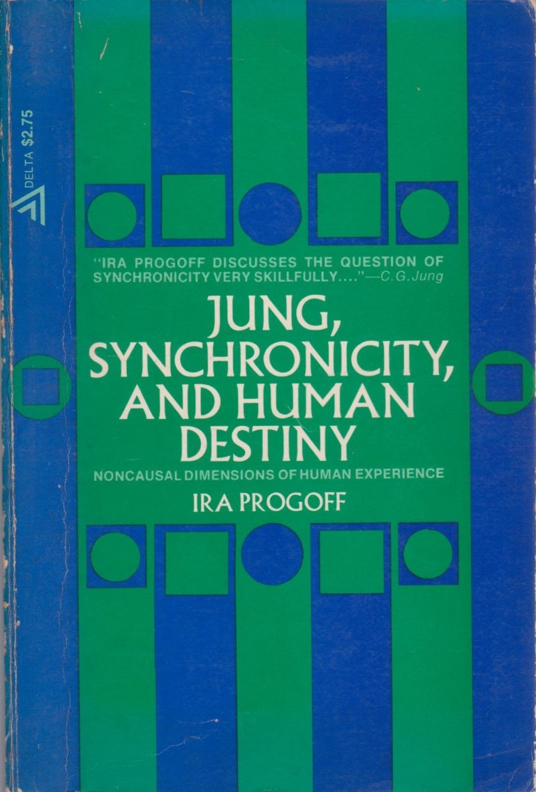 Jung, Synchronicity, & Human Destiny: Noncausal Dimensions of Human Experience