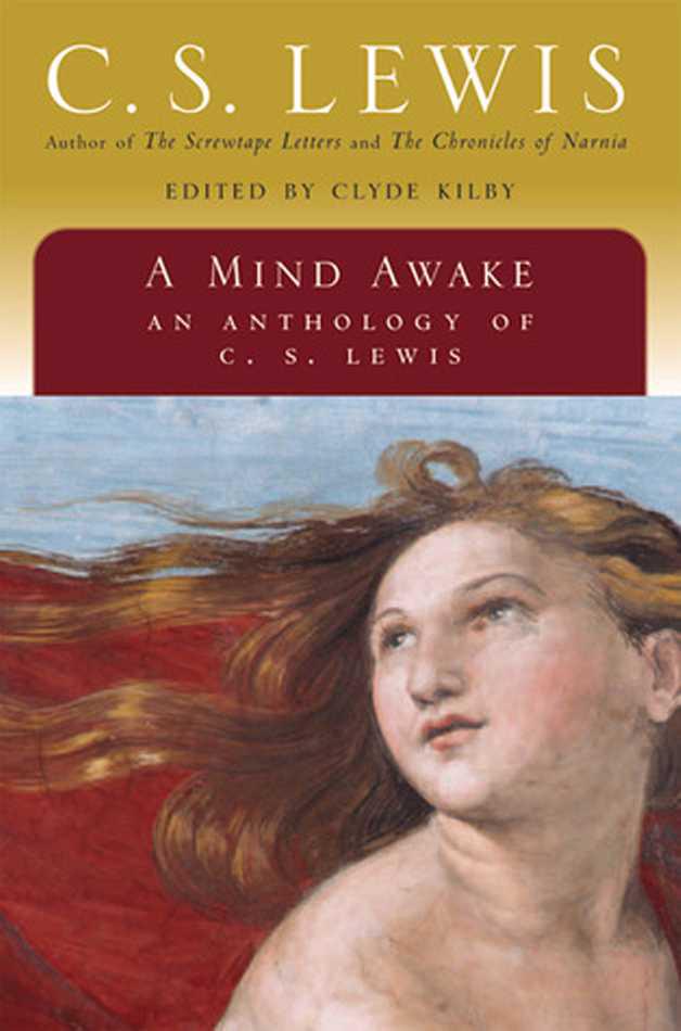 A Mind Awake: An Anthology of C. S. Lewis