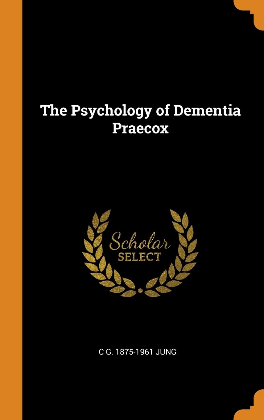 Psychology of Dementia Praecox