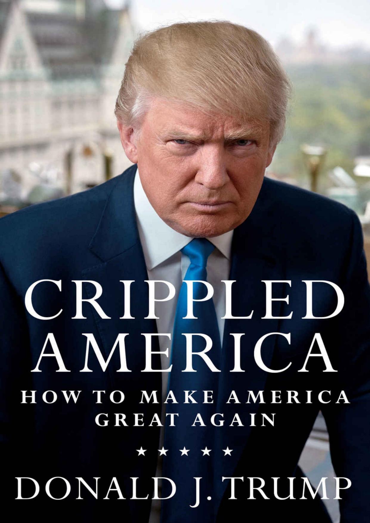 Crippled America: How to Make America Great Again