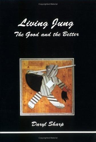 Living Jung: The Good and the Better