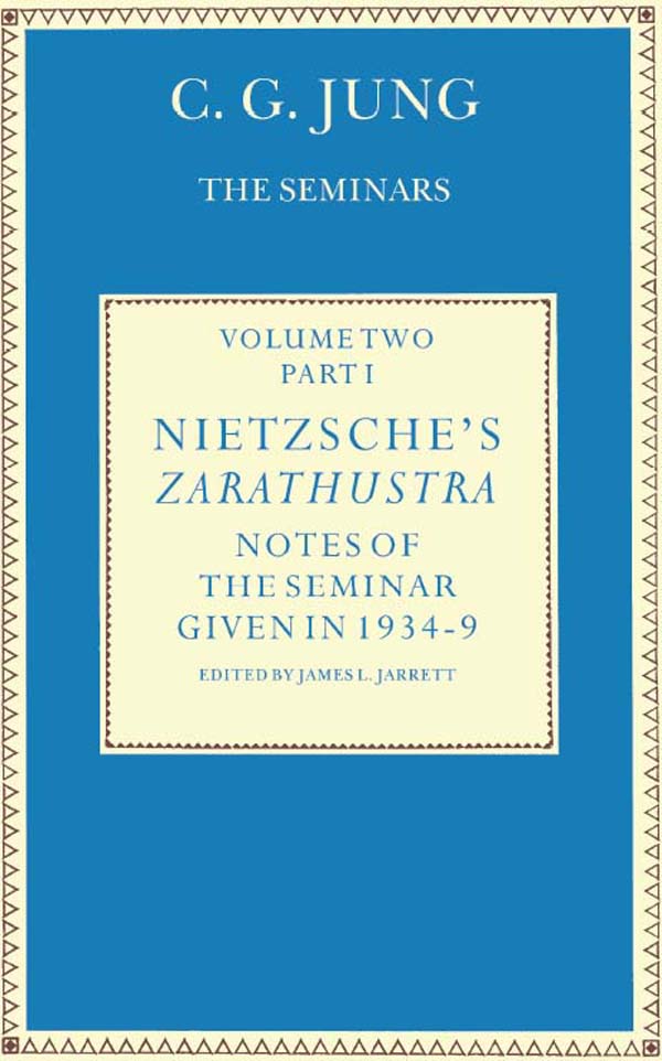 Nietzsche's Zarathustra: Notes of the Seminar Given in 1934-1939 by C.G.Jung