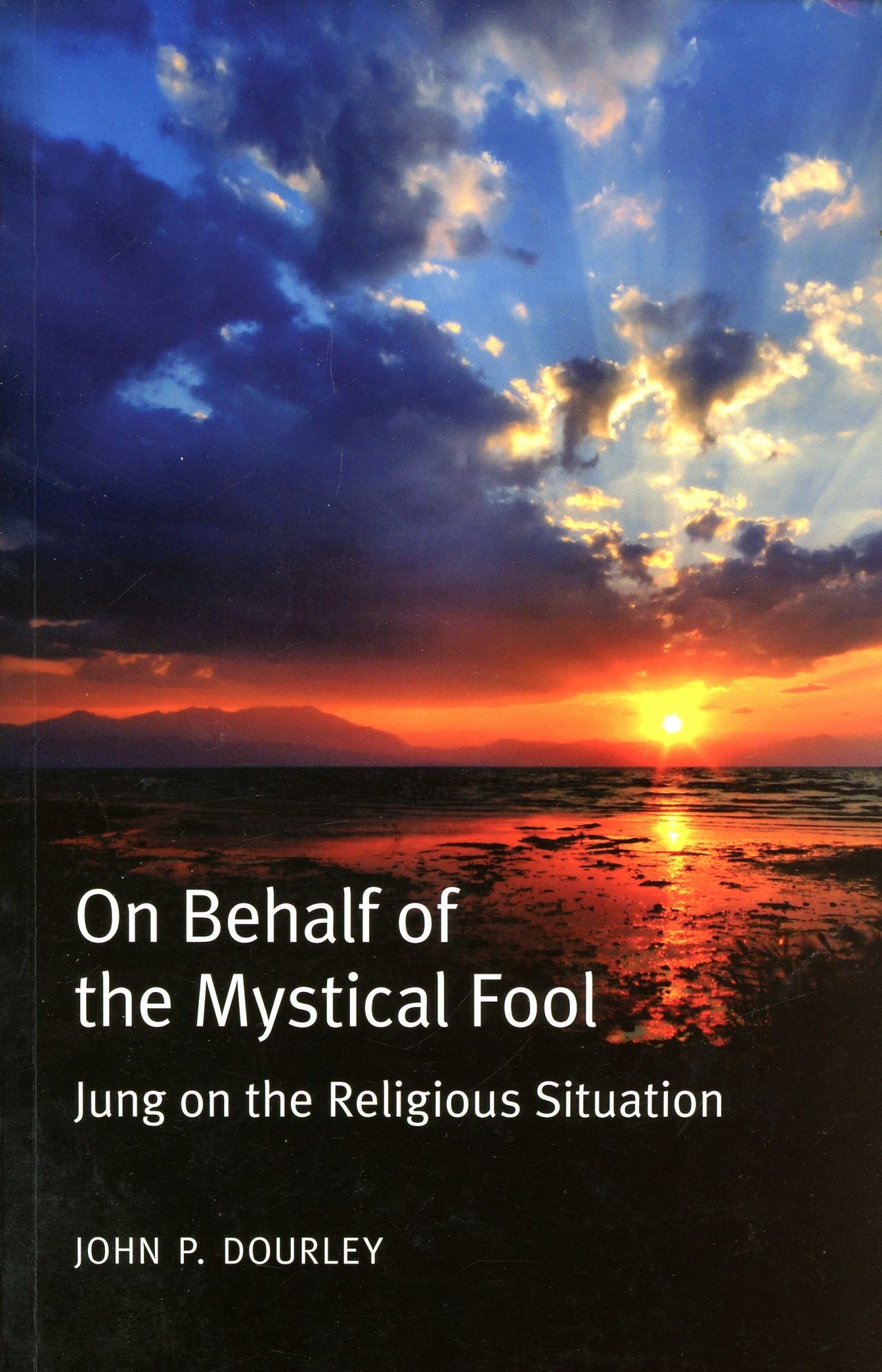 On Behalf of the Mystical Fool: Jung on the Religious Situation