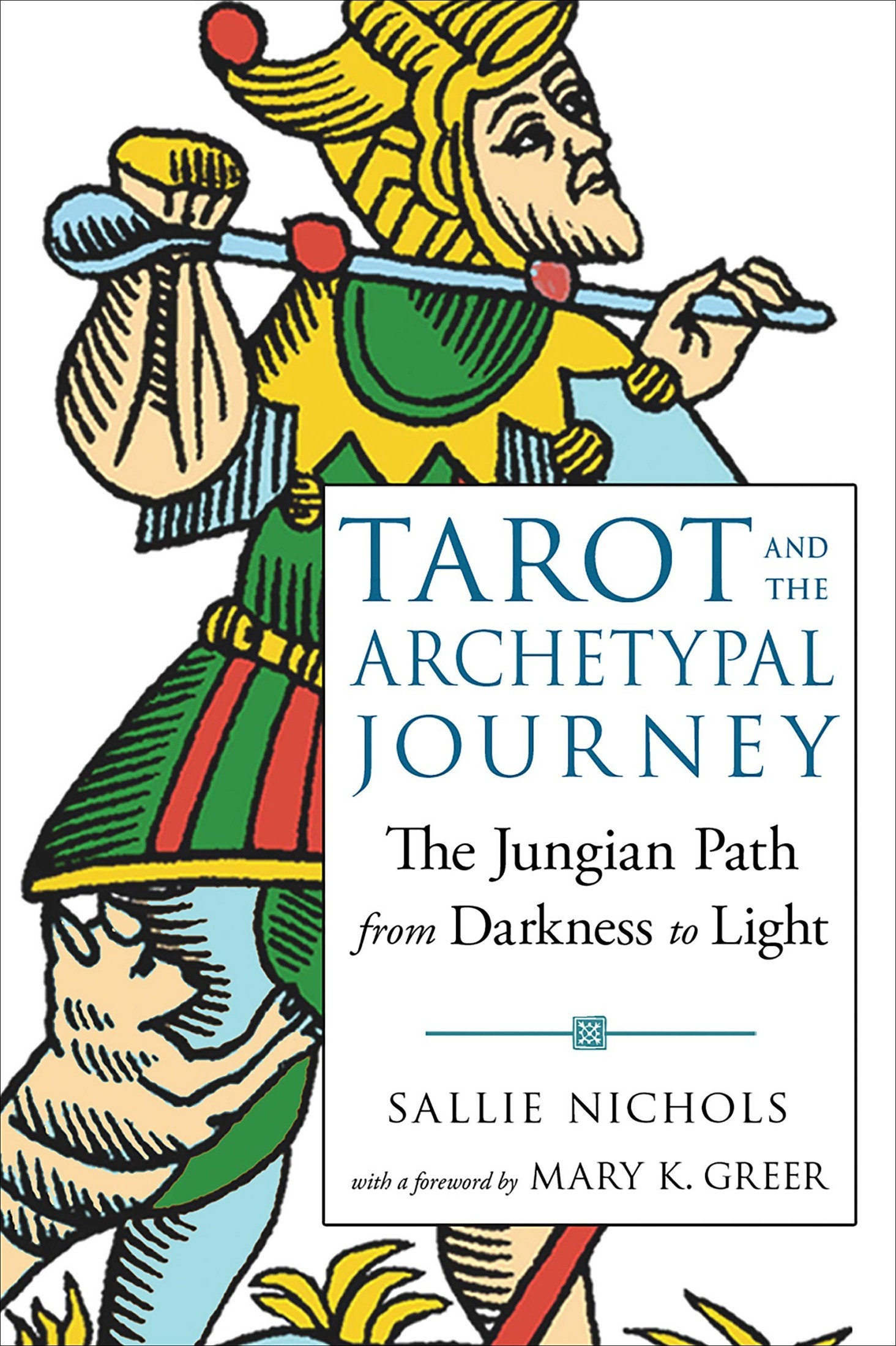 Tarot and the Archetypal Journey: The Jungian Path From Darkness to Light