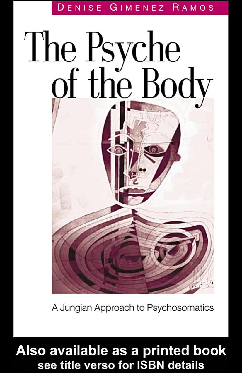 The Psyche of the Body: A Jungian Approach to Psychosomatics