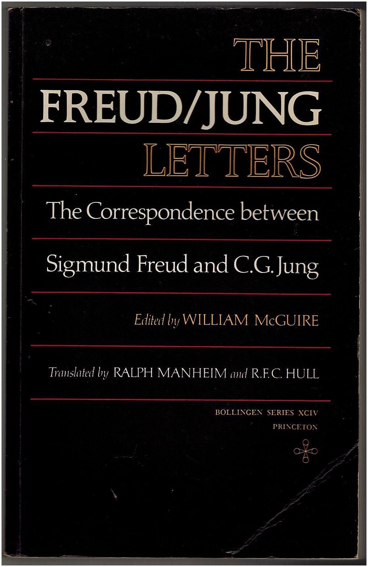 The Freud/Jung Letters: The Correspondence Between Sigmund Freud and C. G. Jung. Edited by William McGuire