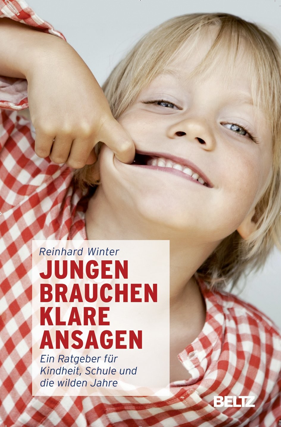 Jungen brauchen klare Ansagen ein Ratgeber für Kindheit, Schule und die wilden Jahre