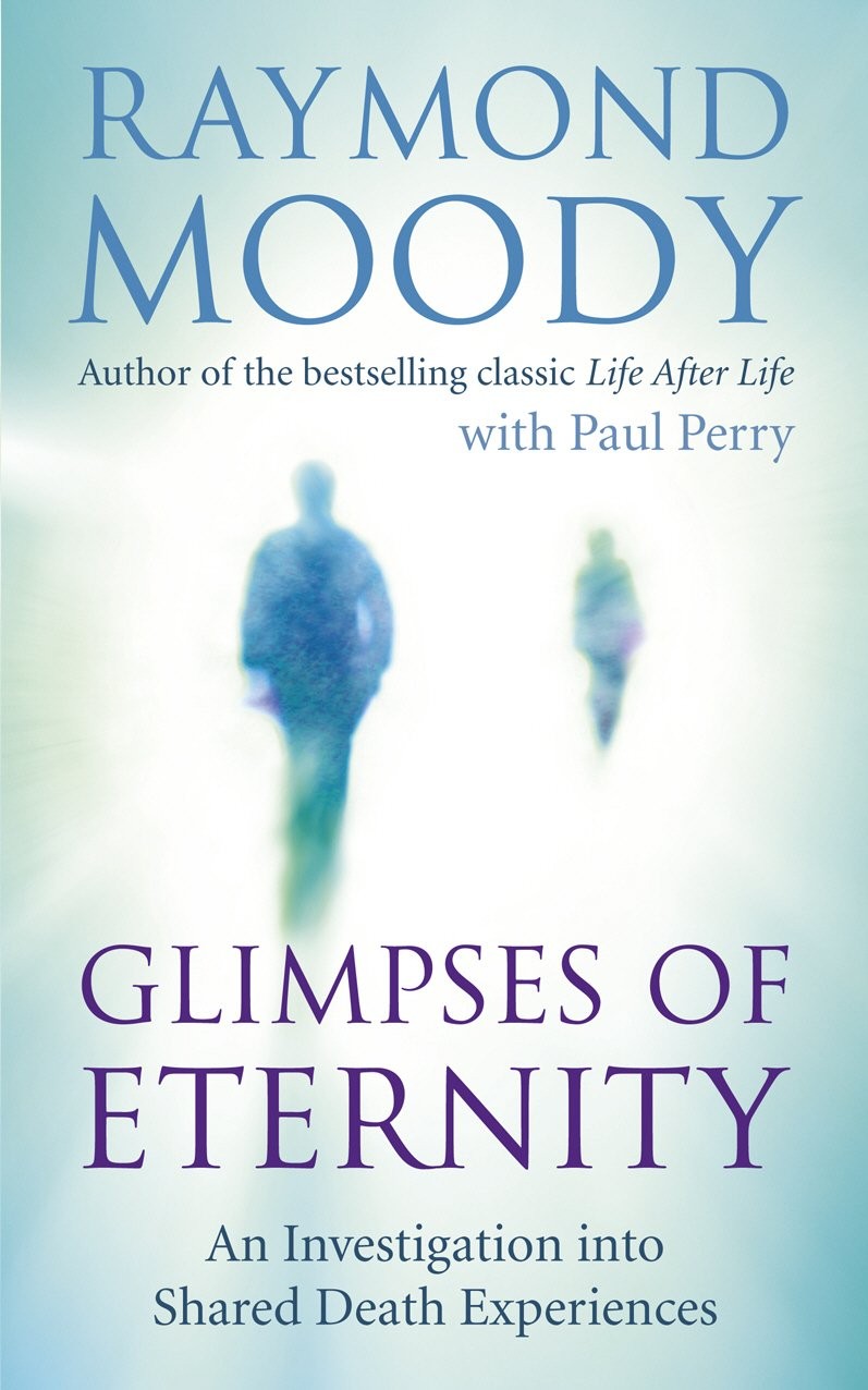 Glimpses of Eternity: Sharing a Loved One's Passage From This Life to the Next
