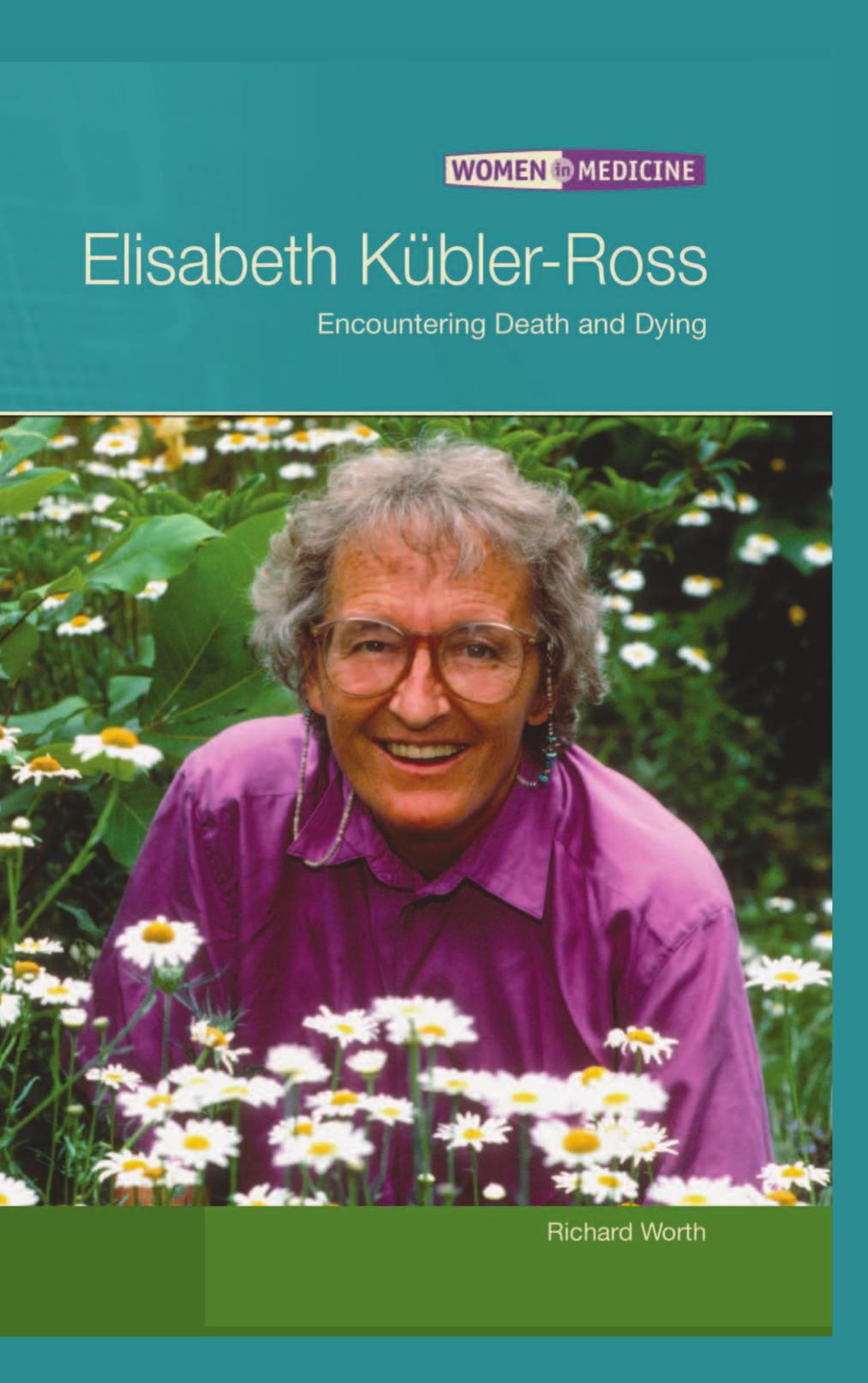 Elisabeth Kübler-Ross: Encountering Death and Dying