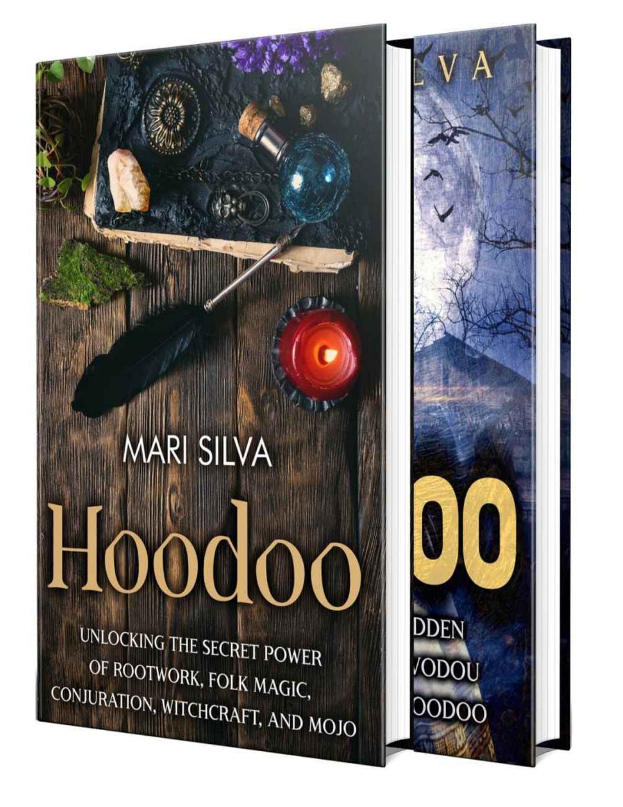 Hoodoo and Voodoo: Secrets of Folk Magic, Rootwork, Witchcraft, Mojo, Conjuration, Haitian Vodou and New Orleans Voodoo