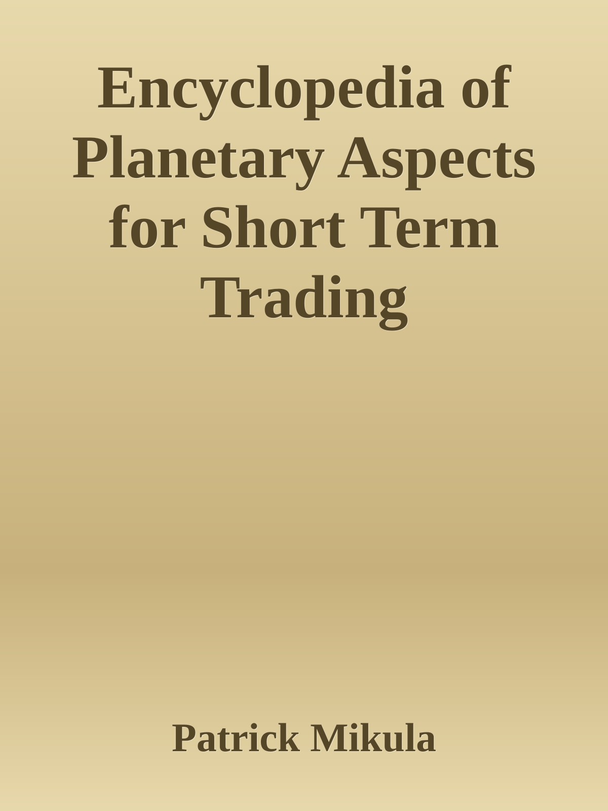 Encyclopedia of Planetary Aspects for Short Term Trading