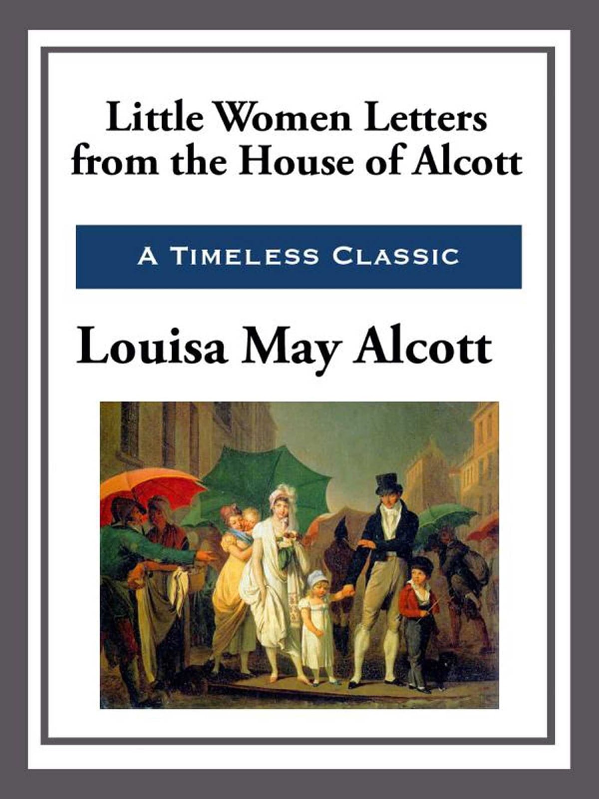 Little Women Letters From the House of Alcott (Annotated and Illustrated)