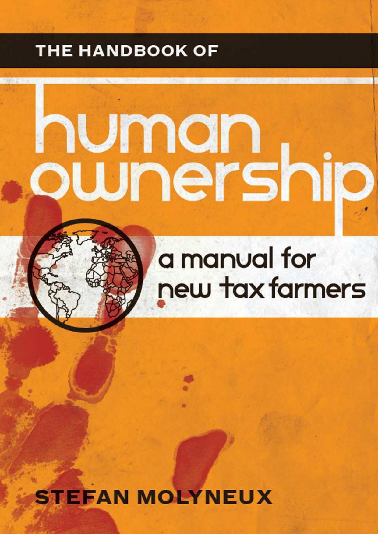 The Handbook of Human Ownership: A Manual for New Tax Farmers