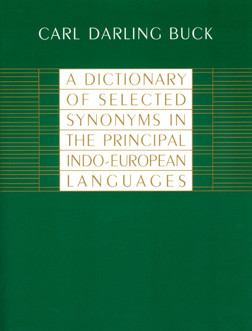 A Dictionary of Selected Synonyms in the Principal Indo-European Languages: A Contribution to the History of Ideas