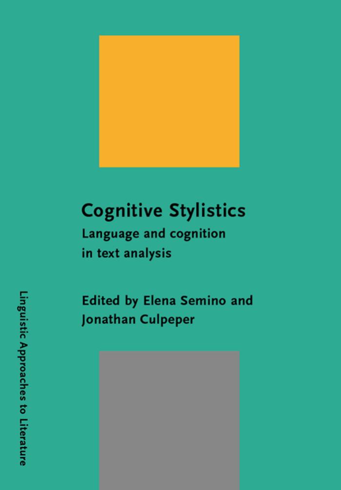 Cognitive Stylistics: Language and Cognition in Text Analysis