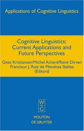 Cognitive Linguistics: Current Applications and Future Perspectives