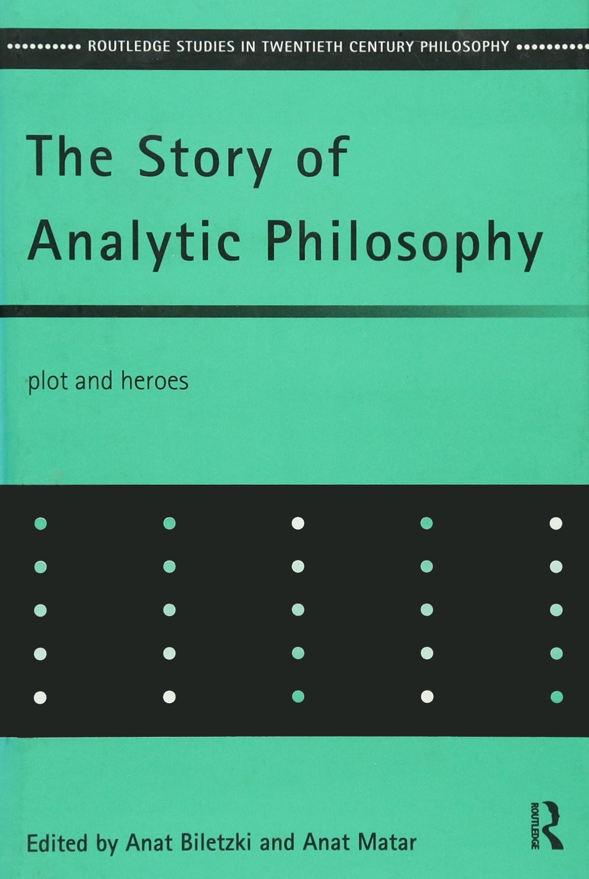 The Story of Analytic Philosophy: Plot and Heroes