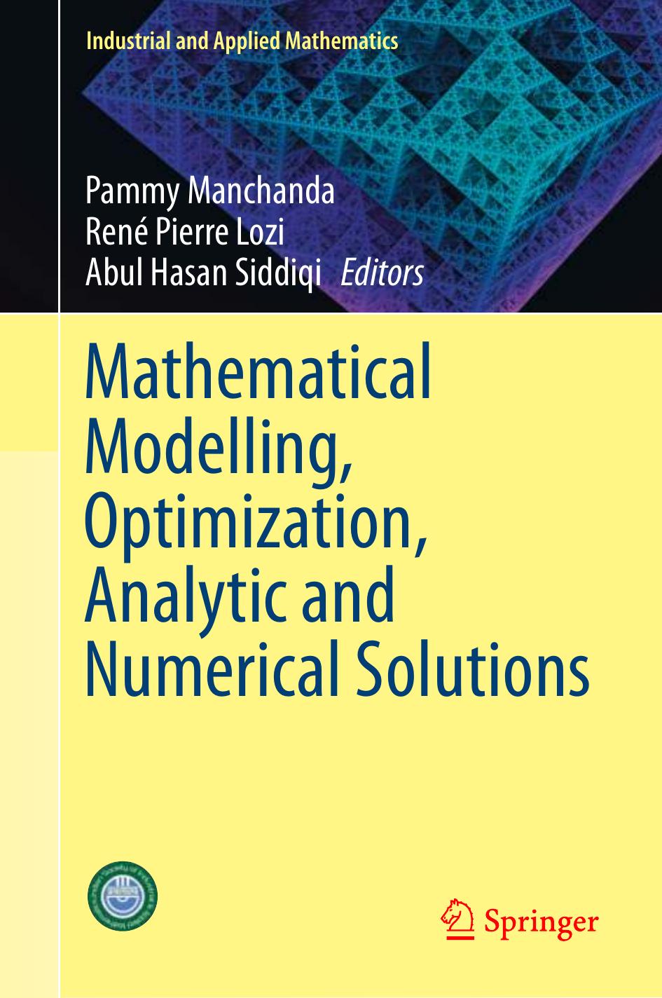 Mathematical Modelling, Optimization, Analytic and Numerical Solutions