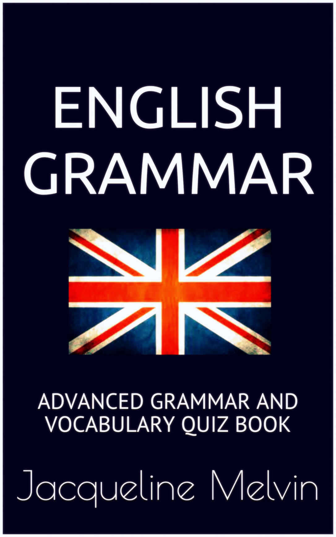 English Grammar: Advanced grammar and vocabulary quiz book
