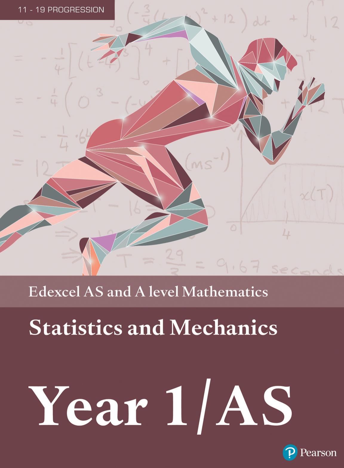 Edexcel AS and A Level Mathematics Statistics & Mechanics Year 1/AS Textbook