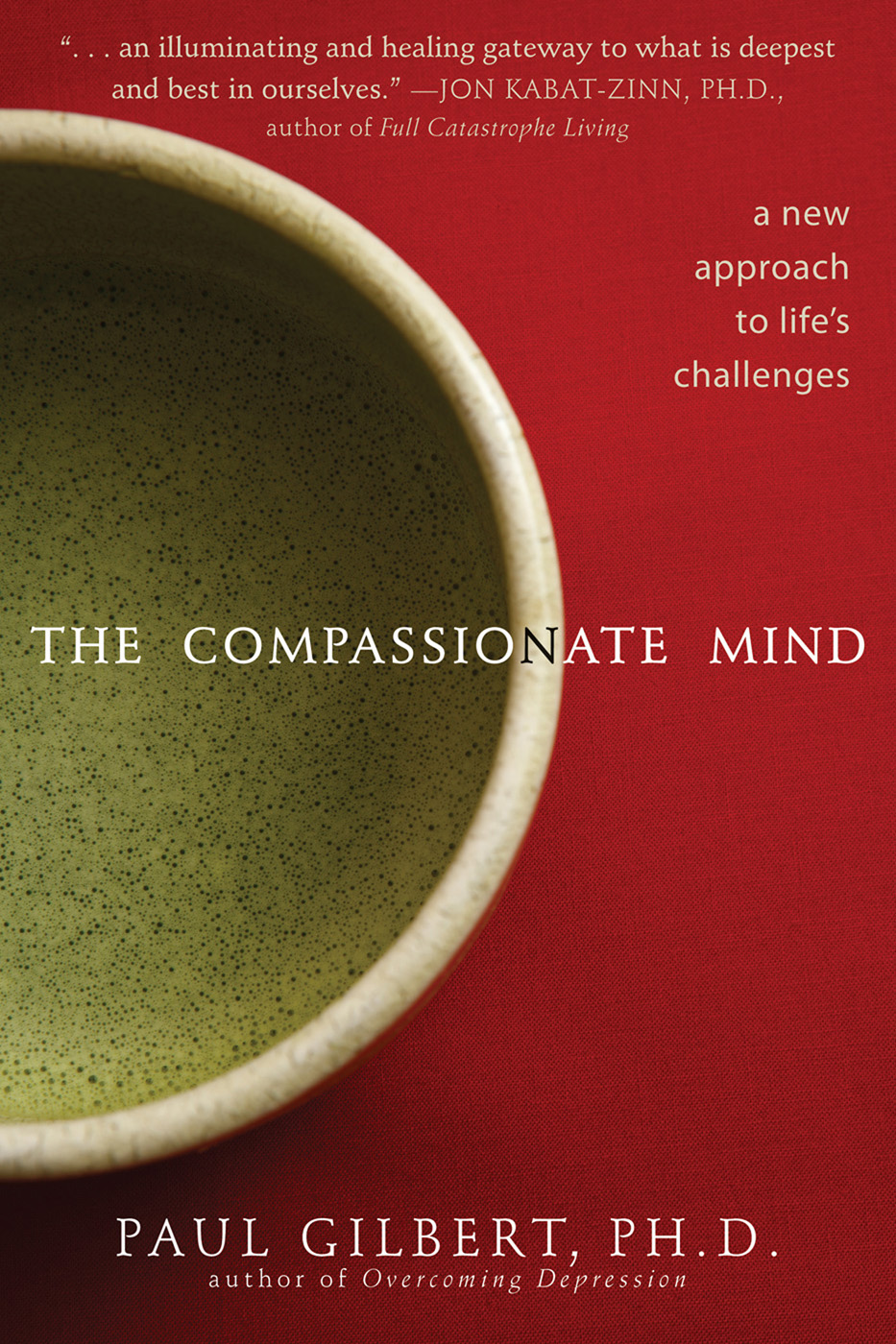 The Compassionate Mind: A New Approach to Life's Challenges