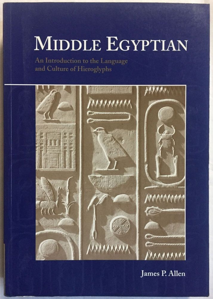 Middle Egyptian: An Introduction to the Language and Culture of Hieroglyphs