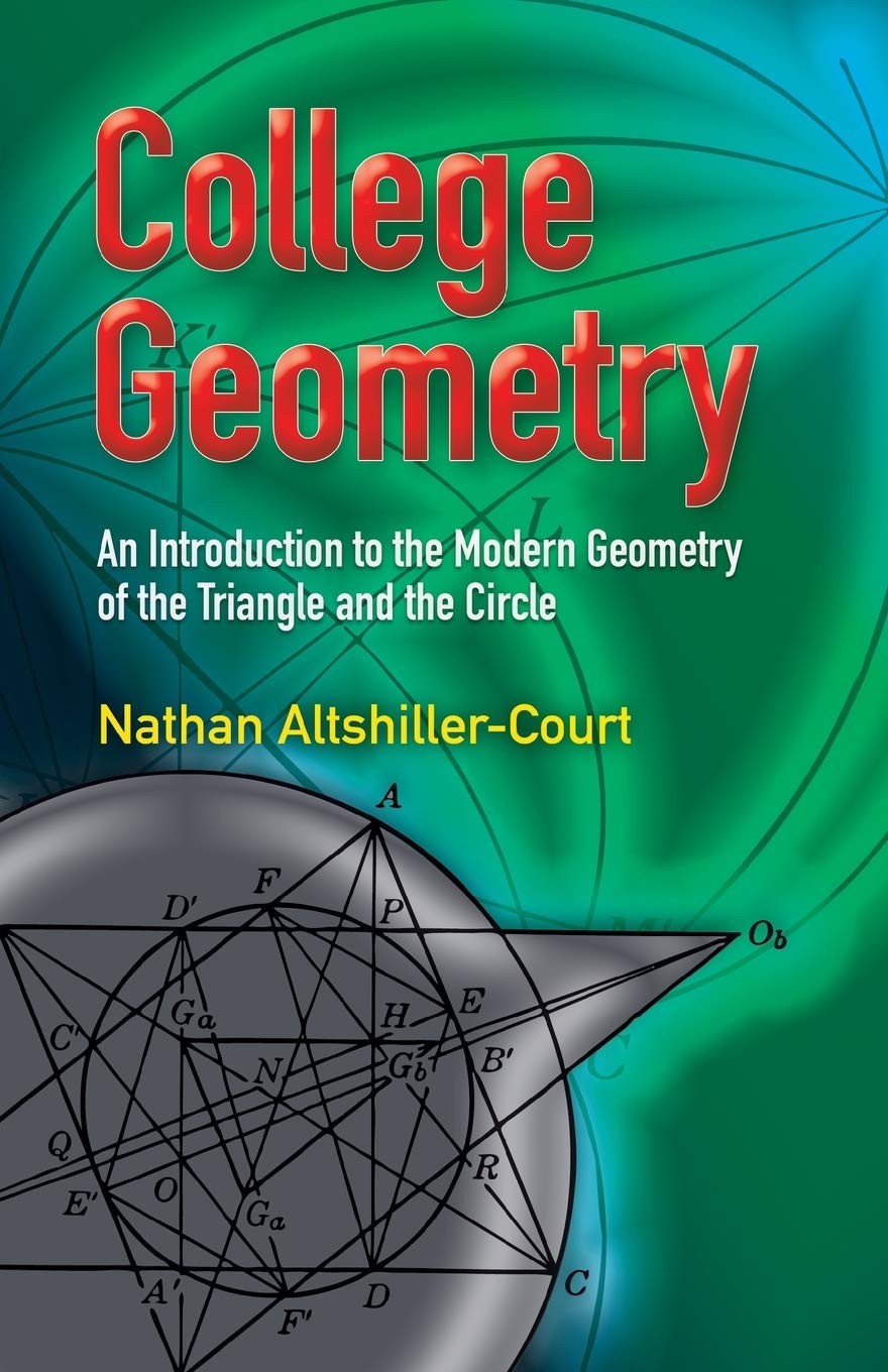 College Geometry: An Introduction to the Modern Geometry of the Triangle and the Circle