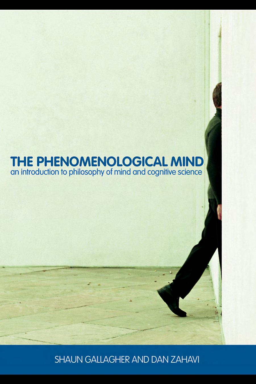 The Phenomenological Mind: An Introduction to Philosophy of Mind and Cognitive Science