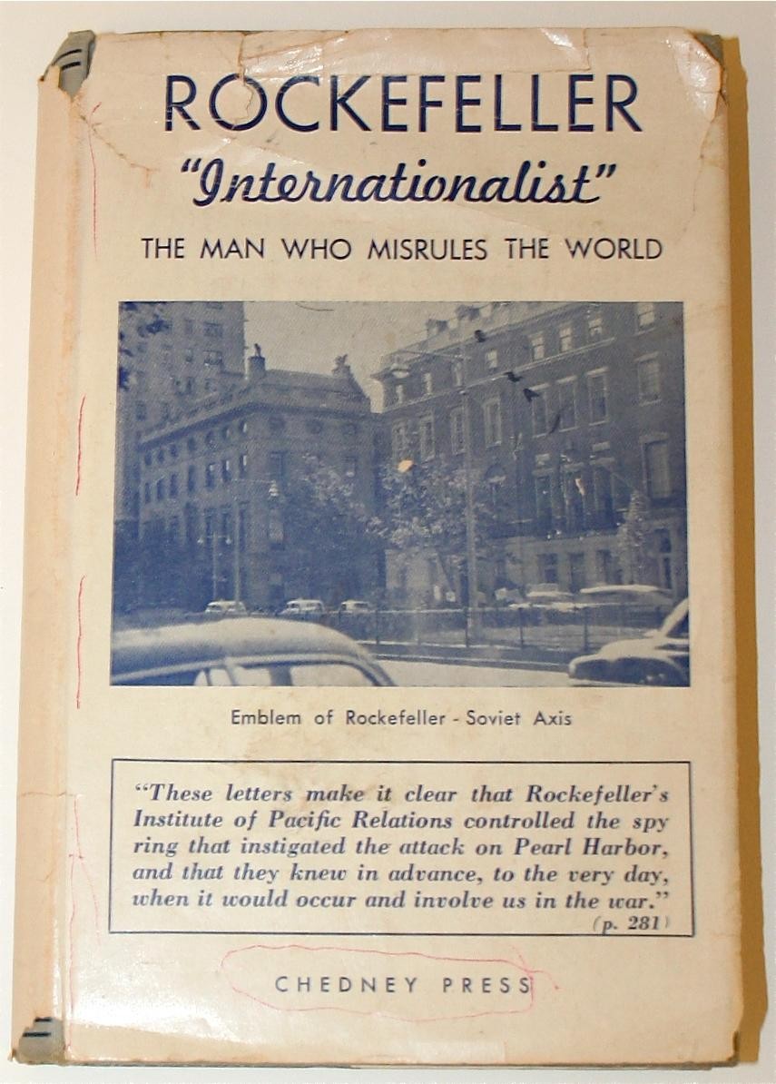 Rockefeller "Internationalist." the Man Who Misrules the World, Etc