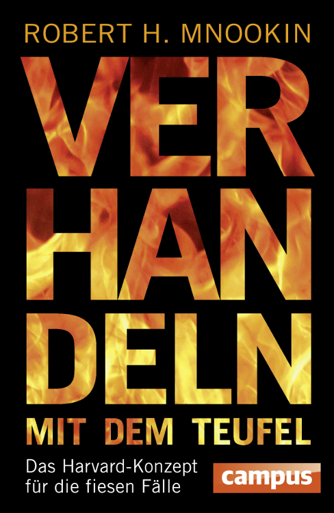 Verhandeln mit dem Teufel - Das Harvard-Konzept fuer die fiesen Faelle